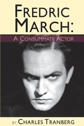 Cover: Fredric March - A Consummate Actor - BEARMANOR MEDIA