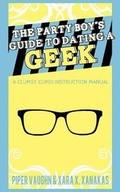 Cover: The Party Boy's Guide to Dating a Geek - Less Than Three Press