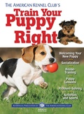 Cover: The American Kennel Club's Train Your Puppy Right - BowTie Press