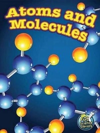 Abbildung von: Atoms and Molecules - Rourke Publishing