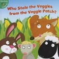 Cover: Who Stole the Veggies from the Veggie Patch? - Little Birdie Books