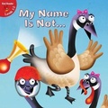 Cover: My Name Is Not... - Little Birdie Books