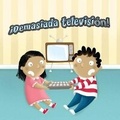 Cover: !demasiada Television! - Little Birdie Books