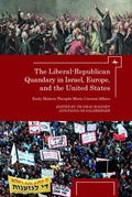 Cover: The Liberal-Republican Quandary in Israel, Europe and the United States - Academic Studies Press