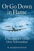 Cover: Or Go Down in Flame - Casemate Publishers