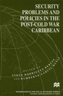 Cover: Security Problems and Policies in the Post-Cold War Caribbean - Palgrave Macmillan