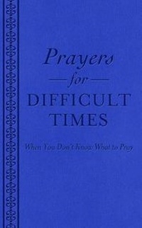 Enlarge image Cover: Prayers for Difficult Times - Barbour Publishing Inc, U.S.