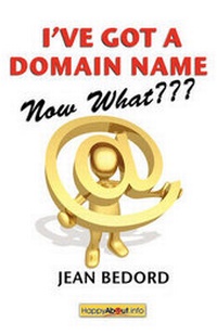 Abbildung von: I've Got a Domain Name--Now What??? - Happy About