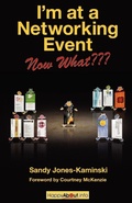 Cover: I'm at a Networking Event--Now What??? - Happy About