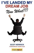 Cover: I've Landed My Dream Job--Now What??? - Happy About
