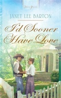 Cover: I'd Sooner Have Love - Barbour Publishing, Inc.
