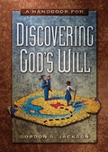 Cover: Handbook for Discovering God's Will, The - NavPress Publishing Group