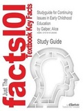 Cover: Studyguide for Continuing Issues in Early Childhood Education by Galper, Alice, ISBN 9780132340984 - Cram101