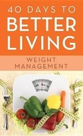 Cover: 40 Days to Better Living--Weight Management - Barbour Publishing Inc, U.S.