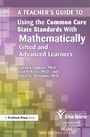 Cover: A Teacher's Guide to Using the Common Core State Standards With Mathematically Gifted and Advanced Learners - Prufrock Press