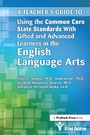 Cover: A Teacher's Guide to Using the Common Core State Standards With Gifted and Advanced Learners in the English/Language Arts - Prufrock Press