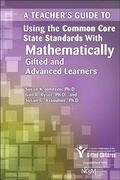 Cover: Teacher's Guide to Using the Common Core State Standards with Mathematically Gifted and Advanced Learners - Prufrock Press