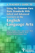 Cover: Teacher's Guide to Using the Common Core State Standards with Gifted and Advanced Learners in the English/Language Arts - Prufrock Press