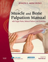 Enlarge image Cover: The Muscle and Bone Palpation Manual with Trigger Points, Referral Patterns and Stretching - Mosby