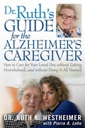 Cover: Dr Ruth's Guide for the Alzheimer's Caregiver - Quill Driver Books