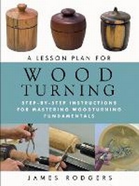 Enlarge image Cover: A Lesson Plan for Woodturning - Linden Publishing Co Inc