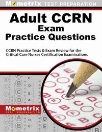 Abbildung von: Adult Ccrn Exam Practice Questions - Mometrix Media LLC
