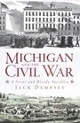 Cover: Michigan and the Civil War - The History Press