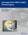 Cover: Intraoperative MRI-Guided Neurosurgery - Thieme Publishers