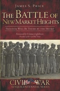 Cover: Battle of New Market Heights: Freedom Will Be Theirs by the Sword - The History Press