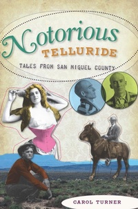 Enlarge image Cover: Notorious Telluride - The History Press