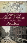Cover: Brookline, Allston-Brighton and the Renewal of Boston - The History Press