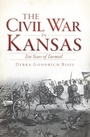 Cover: Civil War in Kansas: Ten Years of Turmoil - The History Press