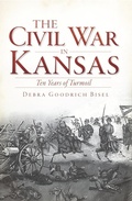 Cover: Civil War in Kansas: Ten Years of Turmoil - The History Press
