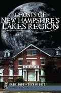 Cover: Ghosts of New Hampshire's Lakes Region - The History Press