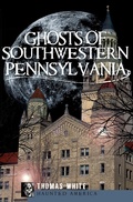 Cover: Ghosts of Southwestern Pennsylvania - The History Press