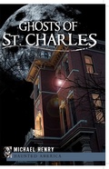 Cover: Ghosts of St. Charles - History Press (SC)