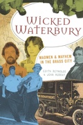 Cover: Wicked Waterbury - The History Press