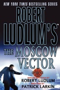 Cover: Robert Ludlum's the Moscow Vector - St Martin's Press