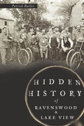 Cover: Hidden History of Ravenswood and Lake View - The History Press