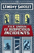 Cover: File Under: 13 Suspicious Incidents - Little, Brown & Company