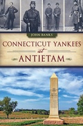 Cover: Connecticut Yankees at Antietam - The History Press