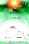 Cover: I Saw Heaven Opened - Outskirts Press