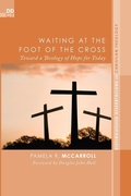 Cover: Waiting at the Foot of the Cross - Pickwick Publications