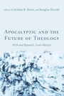 Cover: Apocalyptic and the Future of Theology - Wipf & Stock Publishers