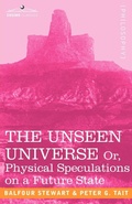 Cover: The Unseen Universe, or Physical Speculations on a Future State - Cosimo Classics