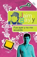 Cover: Fue Ayer Y No Me Acuerdo / Was That Yesterday? - Alfaguara