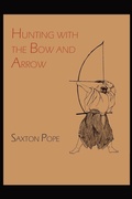 Cover: Hunting with the Bow and Arrow - Martino Fine Books