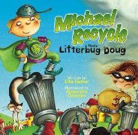 Enlarge image Cover: Michael Recycle Meets Litterbug Doug - Idea & Design Works