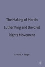 Cover: The Making of Martin Luther King and the Civil Rights Movement - Palgrave Macmillan