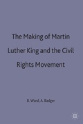 Cover: The Making of Martin Luther King and the Civil Rights Movement - Palgrave Macmillan